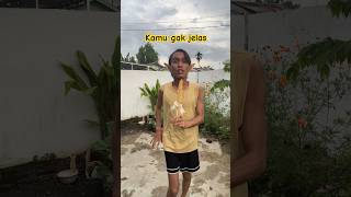 Kamu gak jelas banget #gakjelas #funny #ngakak #lucu