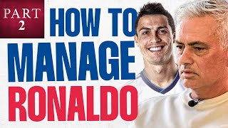 Mourinho Exclusive: How To Manage Ronaldo