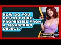 How Do You Destructure Properties From A JavaScript Object? - JavaScript Toolkit