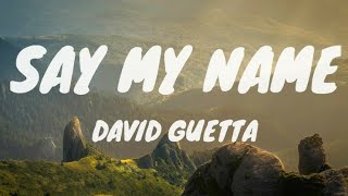 David Guetta - Say my name (Lyrics).,