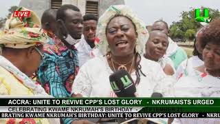 Celebrating Kwame Nkrumah’s Birthday  : Unite To Revive CPP’s Lost Glory   -  Nkrumaists Urged