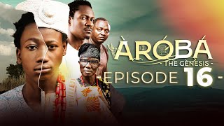 AROBA (THE GENESIS) EPISODE 16 || Produced by Femi Adebile  || Latest 2025 Nigerian Movie