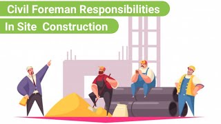 Civil foreman responsibilities | civil engineering 4 u | civil construction