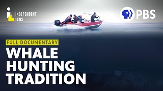 Alaska Native Whaling Faces Online Backlash | Full Documentary | Independent Lens | PBS
