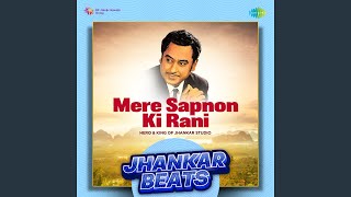 Mere Sapnon Ki Rani - Jhankar Beats