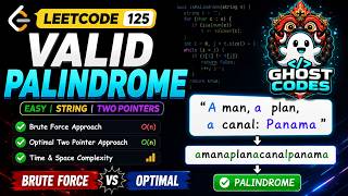 Valid Palindrome | Leetcode 125 | Two Pointers | Brute Force vs Optimal Solution