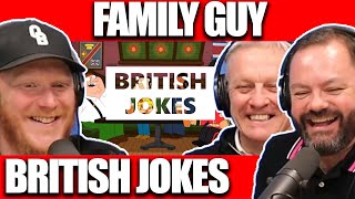 Family Guy - British Jokes REACTION | OFFICE BLOKES REACT!!