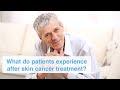 What do patients experience after skin cancer treatment by our Consultant Dermatologist?