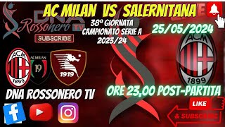 ⚽️ LIVE AC MILAN vs SALERNITANA - 38ª GIORNATA SERIE A 2023/2024 - POST PARTITA‼️❤️🖤