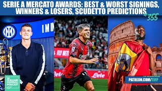 Serie A Mercato Awards: Best & Worst Signings, Winners & Losers, Scudetto Predictions & More Ep. 355