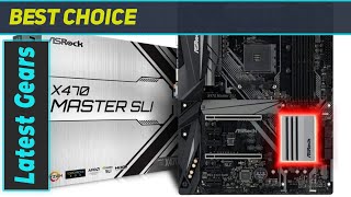 ASRock X470 Master SLI: The Best AMD X470 Motherboard for Gamers?