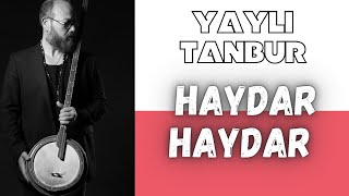 Haydar Haydar - Yaylı Tanbur - Ömer Göktepeliler