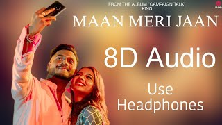 "Maan Meri Jaan 8D Audio | King's Champagne Talk Album | Use Headphones 🎧"