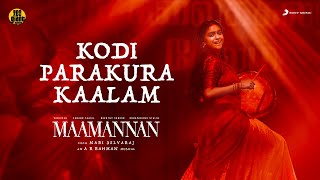 MAAMANNAN - Kodi Parakura Kaalam Lyric | A.R Rahman | Udhayanidhi Stalin | Vadivelu | Mari Selvaraj