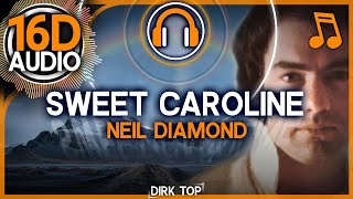 Neil Diamond - Sweet Caroline (16D Music | Better than 8D AUDIO) - Surround Sound 🎧