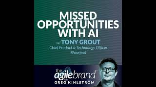 #510: Missed opportunities with AI and CX with Tony Grout, Showpad