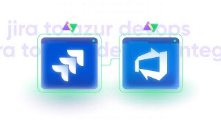 Azure DevOps Jira integration (2025): How to Set up a Two-way Sync in Visual and Script Mode