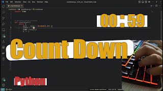ASMR Programming - CountDown Using Python - No Talking