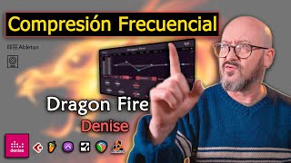 COMPRESIÓN TONAL | Dragon Fire DENISE | Potencia y DEFINICIÓN en tu MEZCLA