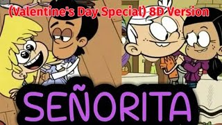 The Loud House ~ Senorita (MV With Lyrics) (Valentine's Day Special) (8D Version)