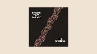 The Upsides - Ticker Tape Parade (Official Audio)