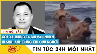 Trung tá quân đội Bùi Văn Nhiên hy sinh khi cứu trẻ đuối nước ở Phú Quốc | TV24h