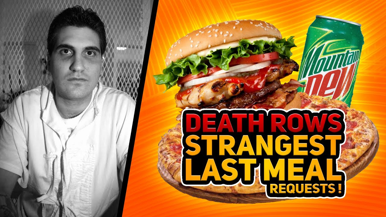 10 Strangest Last Meal Requests On Death Row - YouTube