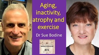 #71 - Aging, inactivity, atrophy and exercise with Professor Sue Bodine