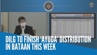 DILG to finish ‘ayuda’ distribution in Bataan this week
