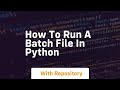 how to run a batch file in python