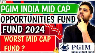 PGIM India Mid Cap Opportunities Fund 2024 | Worst Mid Cap Fund 2024