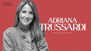 215. O poder da tradição - Adriana Trussardi