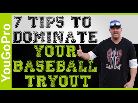 7 tips to DOMINATE your BASEBALL TRYOUT! 7 tips to DOMINATE your BASEBALL TRYOUT!