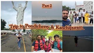 Trip To Pondicherry \u0026 Kanchipuram Travel Vlog! / Cuddalore mangrove boat ride, saree shopping 🛍️