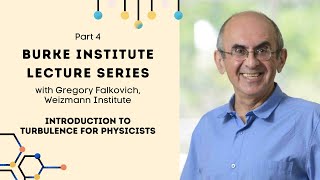 Burke Institute Lecture with Gregory Falkovich - Part 4