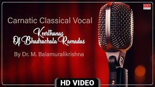 Carnatic Classical Vocal | Keerthanas Of Bhadrachala Ramadas | By Dr. M. Balamuralikrishna