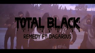 REMEDY - TOTAL BLACK FT. DAGAROUS (Official Music Video)