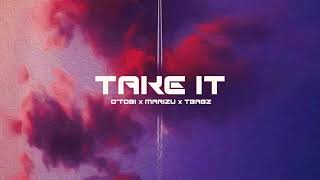 Take it: TBabz X Marizu X O'tobi