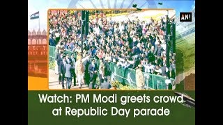 Watch: PM Modi greets crowd at Republic Day parade - ANI News