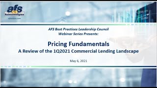 AFS BPLC Webinar Pricing Fundamentals, a Review of the First Quarter Commercial Lending Landscape