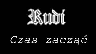 Rudi - Czas zacząć (prod. Kubu) SINGIEL 2012!!!