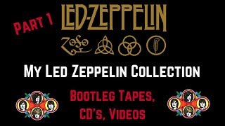 My Led Zeppelin Collection PT 1 | LIVE Bootlegs, Tapes, DVD, CD's