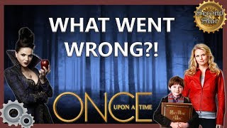 Once Upon a Time - WHAT WENT WRONG?!