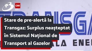 Stare de pre-alertă la Transgaz: Surplus neașteptat în Sistemul Național de Transport al Gazelor