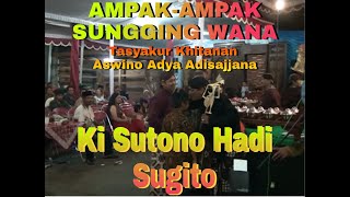 KI SUTONO HADI SUGITO // AMPAK-AMPAK SUNGGING WANA