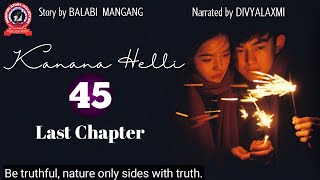 Kanana Helli (45) /Last Chapter/ Be truthful, nature only sides with truth.