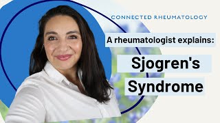 A Rheumatologist Explains: Sjogren's Syndrome