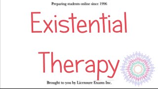 Existential Therapy - ASWB, NCE, NCMHCE, MFT Exam Prep and Review