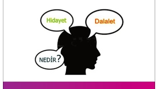 Hidayet ve Dalalet nedir ?