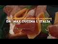 Toast prosciutto melone e mascarpone: la ricetta di Max Mariola